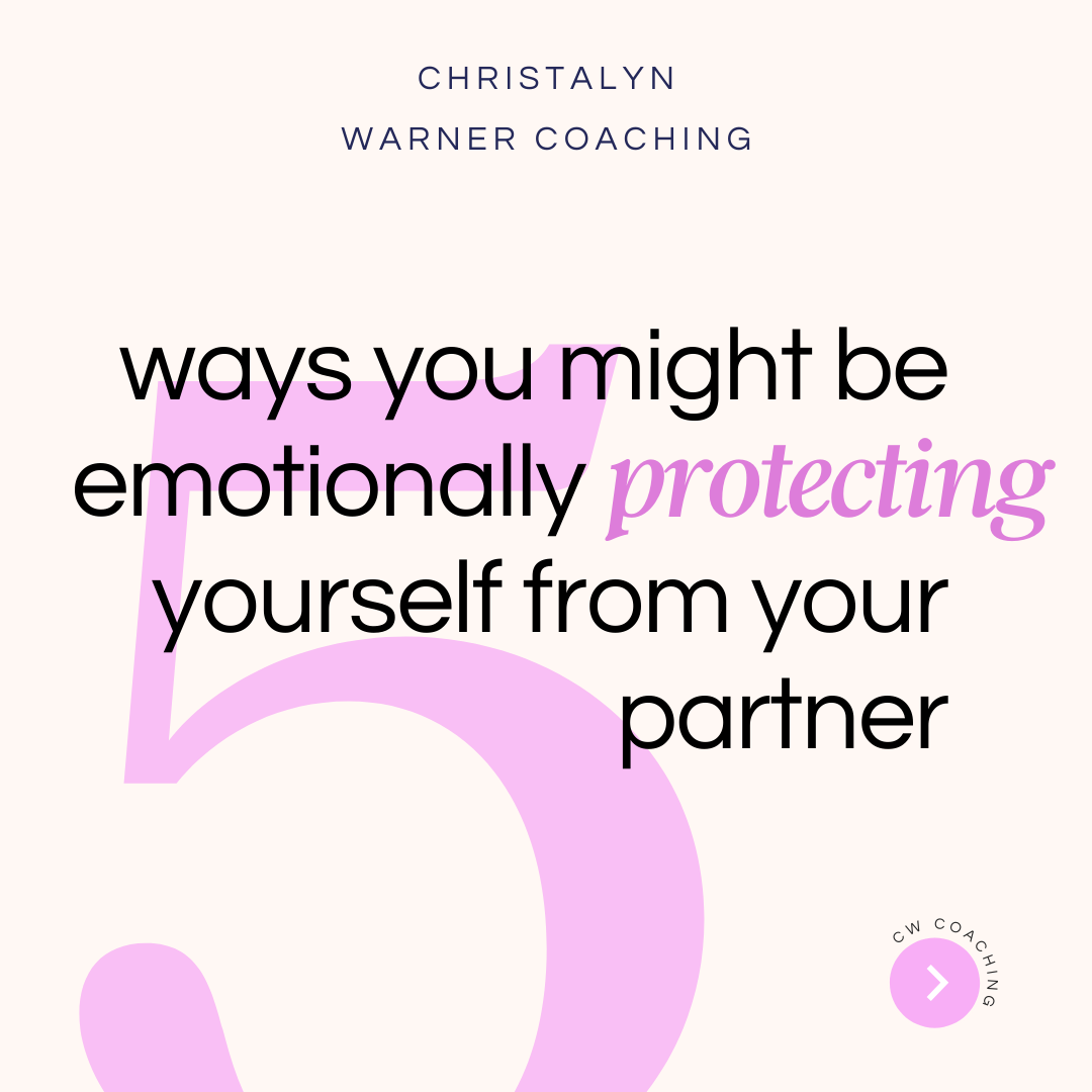 5 ways you may be emotionally protecting yourself from your partner